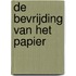 De bevrijding van het papier