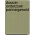 Dossier onderzoek partnergeweld