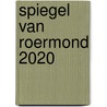 Spiegel van Roermond 2020 by Hein van der Bruggen