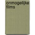 Onmogelijke films