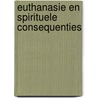 Euthanasie en spirituele consequenties door Henk Smith
