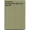 Europese Rechtspraak-Algemeen Deel #2 door Thomas A.J.A. Vandamme