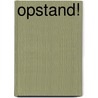 Opstand! by Daan van Oostenbrugge