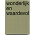 Wonderlijk en waardevol