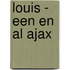 LOUIS - een en al Ajax