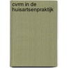 CVRM in de huisartsenpraktijk by M.M. Nijs