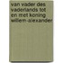 Van vader des Vaderlands tot en met Koning Willem-Alexander