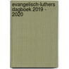 Evangelisch-Luthers Dagboek 2019 - 2020 by A.Th.P. Mw. Dr h.c. Bouwman