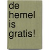 De Hemel is Gratis! door Harry Beishuizen
