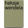 Heksje Wendela door Atalanta Nèhmoura