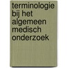Terminologie bij het algemeen medisch onderzoek by J. Fonck