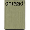 Onraad! door Jannie Koetsier-Schokker