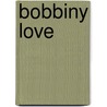 Bobbiny Love by Sasja de Boer