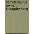 Hamstersaurus Rex vs. Knaagdier Kong