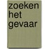 Zoeken het gevaar