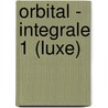 Orbital - Integrale 1 (Luxe) door Sylvain Runberg