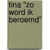 Tina “zo word ik beroemd” door Onbekend