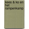 Kees & Ko en het rampenkamp door Harmen van Straaten