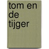 Tom en de tijger by Dianne Hofmeyr