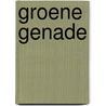 Groene genade door Jan Graafland
