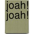 Joah! Joah!