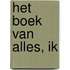 Het Boek van Alles, Ik