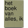 Het Boek van Alles, Ik door Else Daelemans