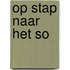 Op stap naar het SO