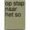 Op stap naar het SO door Kris Van den Bossche