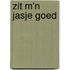 Zit m'n jasje goed