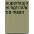 Superhugo vliegt naar de maan