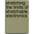 Stretching the limits of stretchable electronics