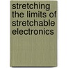 Stretching the limits of stretchable electronics door S. Shafqat