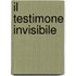 IL Testimone Invisibile