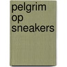 Pelgrim op sneakers door Johan Swinnen