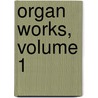Organ Works, volume 1 by Christo Lelie