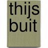 Thijs Buit door Henk Lassche