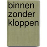 Binnen zonder kloppen door Johannes Kooistra