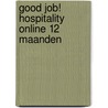Good Job! Hospitality Online 12 maanden by Mariska Wiersma