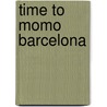 time to momo Barcelona door Annebeth Vis