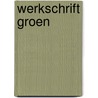 Werkschrift Groen by Peter Schwank