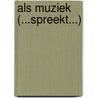 Als muziek (...spreekt...) door Marc Erkens