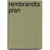 Rembrandts plan by Machiel Bosman