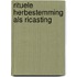 Rituele herbestemming als Ricasting