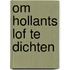 Om Hollants lof te dichten