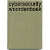 Cybersecurity Woordenboek door Onbekend