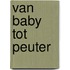 Van baby tot peuter