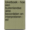 Loketboek - Hoe een buitenlandse akte beoordelen en interpreteren - Ed by Nele Lievens