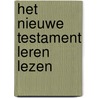 Het Nieuwe Testament leren lezen by Frans van Segbroeck