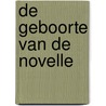 De geboorte van de novelle by Hans van de Sande